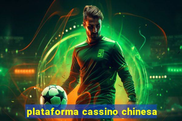 plataforma cassino chinesa